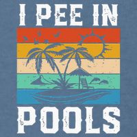 I Pee in Pools Funny Sayings for Pools Swimming Garment-Dyed Sweatshirt