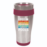 I Pee in Pools Funny Sayings for Pools Swimming 16oz Travel Tumbler