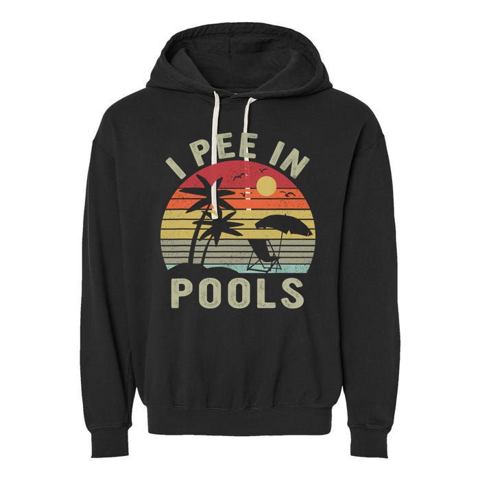 I Pee In Pools Sarcastic Sayings For Pools Lovers Retro Garment-Dyed Fleece Hoodie