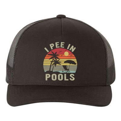 I Pee In Pools Sarcastic Sayings For Pools Lovers Retro Yupoong Adult 5-Panel Trucker Hat