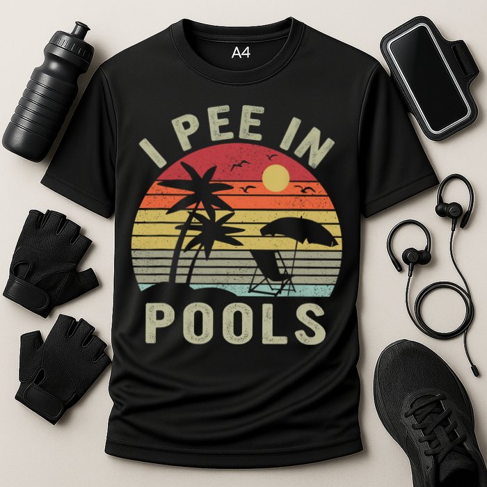 I Pee In Pools Sarcastic Sayings For Pools Lovers Retro Performance Shirt