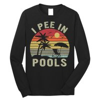 I Pee In Pools Sarcastic Sayings For Pools Lovers Retro Long Sleeve Shirt
