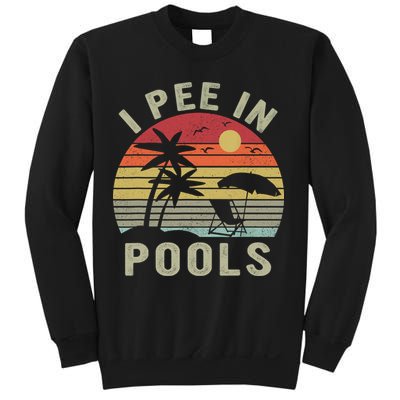 I Pee In Pools Sarcastic Sayings For Pools Lovers Retro Sweatshirt