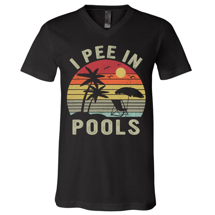 I Pee In Pools Sarcastic Sayings For Pools Lovers Retro V-Neck T-Shirt
