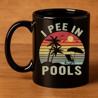 I Pee In Pools Sarcastic Sayings For Pools Lovers Retro 11oz C Handle Ceramic Mug