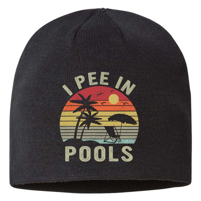 I Pee In Pools Sarcastic Sayings For Pools Lovers Retro Sustainable Beanie