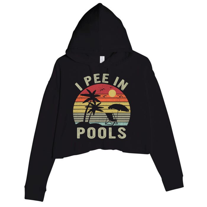I Pee In Pools Sarcastic Sayings For Pools Lovers Retro Crop Fleece Hoodie