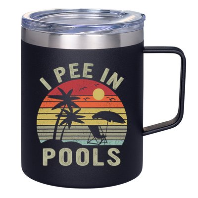 I Pee In Pools Sarcastic Sayings For Pools Lovers Retro 12oz Stainless Steel Coffee Mug