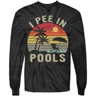 I Pee In Pools Sarcastic Sayings For Pools Lovers Retro Tie-Dye Long Sleeve Shirt