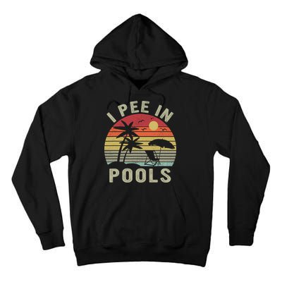 I Pee In Pools Sarcastic Sayings For Pools Lovers Retro Tall Hoodie