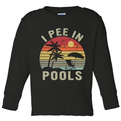 I Pee In Pools Sarcastic Sayings For Pools Lovers Retro Toddler Long Sleeve Shirt