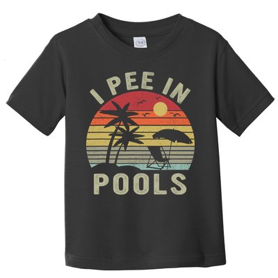 I Pee In Pools Sarcastic Sayings For Pools Lovers Retro Toddler T-Shirt