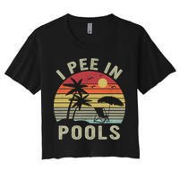 I Pee In Pools Sarcastic Sayings For Pools Lovers Retro Crop Top