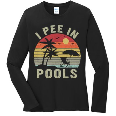 I Pee In Pools Sarcastic Sayings For Pools Lovers Retro Ladies Long Sleeve Shirt