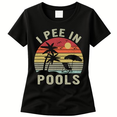 I Pee In Pools Sarcastic Sayings For Pools Lovers Retro Women's T-Shirt