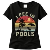 I Pee In Pools Sarcastic Sayings For Pools Lovers Retro Womens T-Shirt