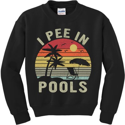 I Pee In Pools Sarcastic Sayings For Pools Lovers Retro Kids Sweatshirt