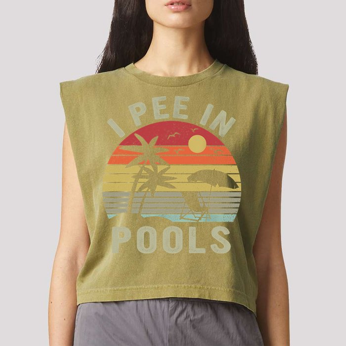 I Pee In Pools Sarcastic Sayings For Pools Lovers Retro Garment-Dyed Women's Muscle Tee