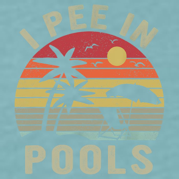 I Pee In Pools Sarcastic Sayings For Pools Lovers Retro Sueded Cloud Jersey T-Shirt