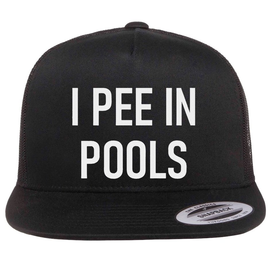 I Pee In Pools Funny Jokes Sarcastic Sayings Flatbill Hat