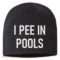 I Pee In Pools Funny Jokes Sarcastic Sayings Sustainable Beanie