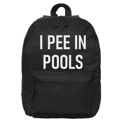 I Pee In Pools Funny Jokes Sarcastic Sayings 16 in Basic Backpack