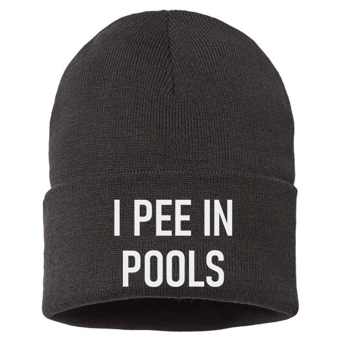 I Pee In Pools Funny Jokes Sarcastic Sayings Sustainable Knit Beanie