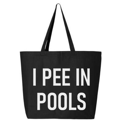 I Pee In Pools Funny Jokes Sarcastic Sayings 25L Jumbo Tote