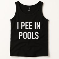 I Pee In Pools Funny Jokes Sarcastic Sayings Tank Top