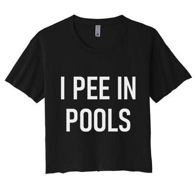 I Pee In Pools Funny Jokes Sarcastic Sayings Crop Top