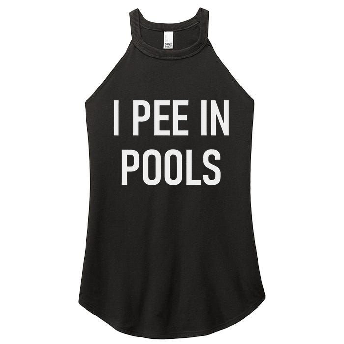 I Pee In Pools Funny Jokes Sarcastic Sayings Women's Perfect Tri Rocker Tank