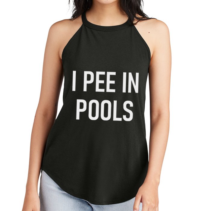 I Pee In Pools Funny Jokes Sarcastic Sayings Women's Perfect Tri Rocker Tank