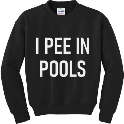 I Pee In Pools Funny Jokes Sarcastic Sayings Kids Sweatshirt