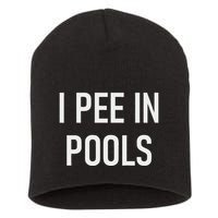 I Pee In Pools Funny Jokes Sarcastic Sayings Short Acrylic Beanie
