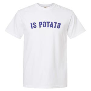 Is Potato Garment-Dyed Heavyweight T-Shirt