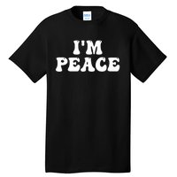 I'M PEACE - I COME IN PEACE Funny Couple's Matching A Tall T-Shirt