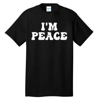 I'M PEACE - I COME IN PEACE Funny Couple's Matching A Tall T-Shirt