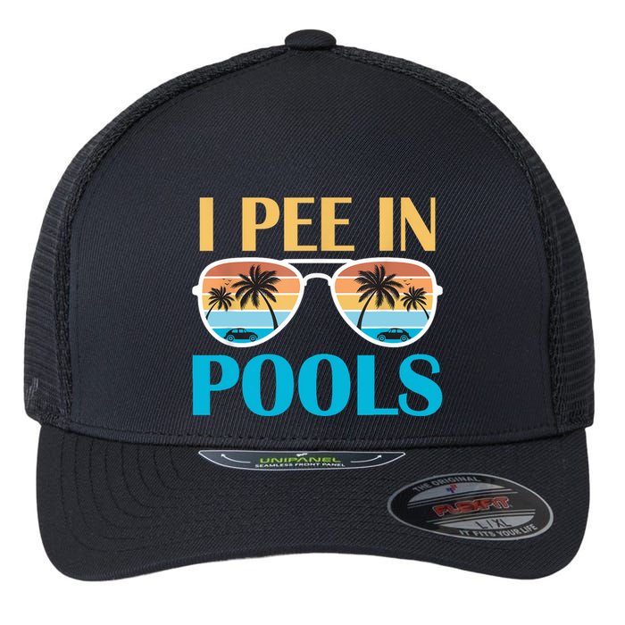 I Pee In Pools Funny Jokes Sarcastic Sayings Flexfit Unipanel Trucker Cap