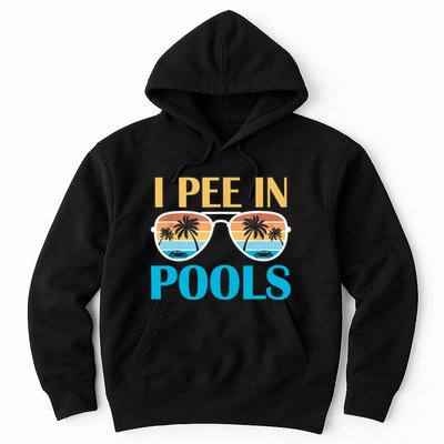 I Pee In Pools Funny Jokes Sarcastic Sayings Hoodie