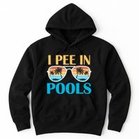 I Pee In Pools Funny Jokes Sarcastic Sayings Hoodie