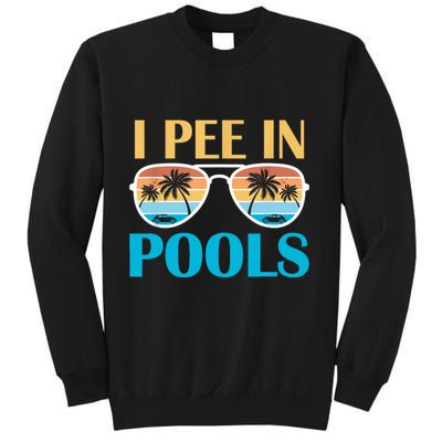 I Pee In Pools Funny Jokes Sarcastic Sayings Sweatshirt