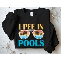 I Pee In Pools Funny Jokes Sarcastic Sayings Sweatshirt