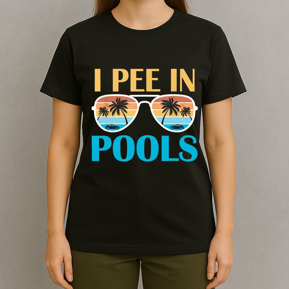 I Pee In Pools Funny Jokes Sarcastic Sayings T-Shirt