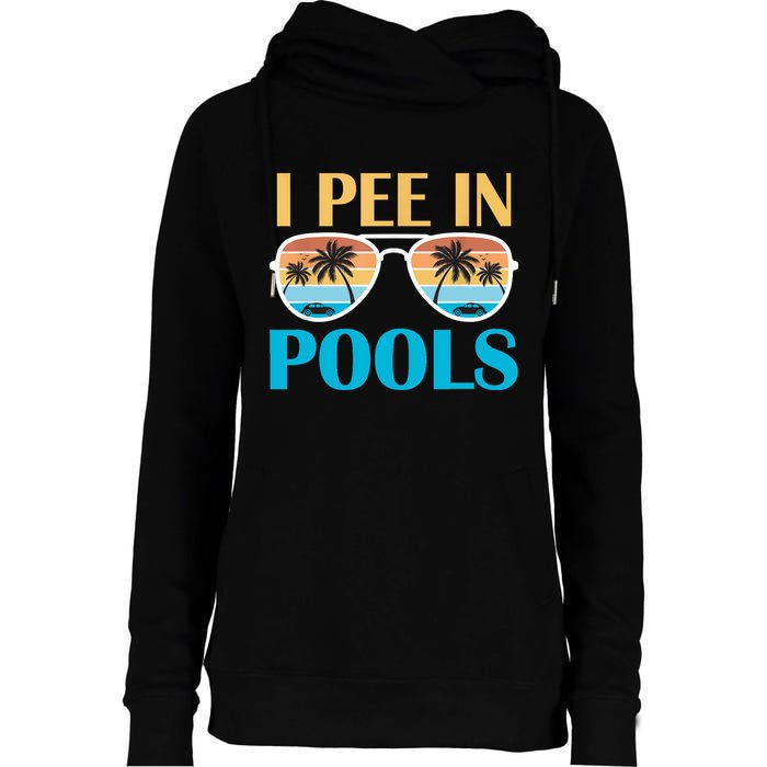 I Pee In Pools Funny Jokes Sarcastic Sayings Womens Funnel Neck Pullover Hood