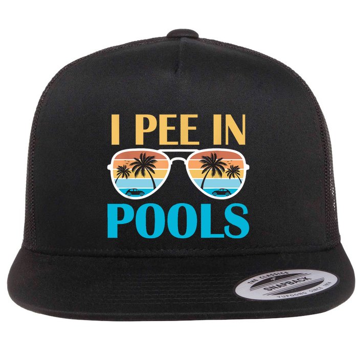I Pee In Pools Funny Jokes Sarcastic Sayings Flatbill Hat