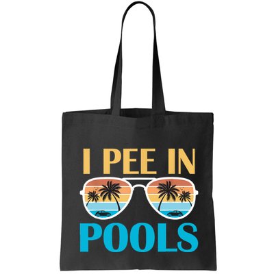 I Pee In Pools Funny Jokes Sarcastic Sayings Bag