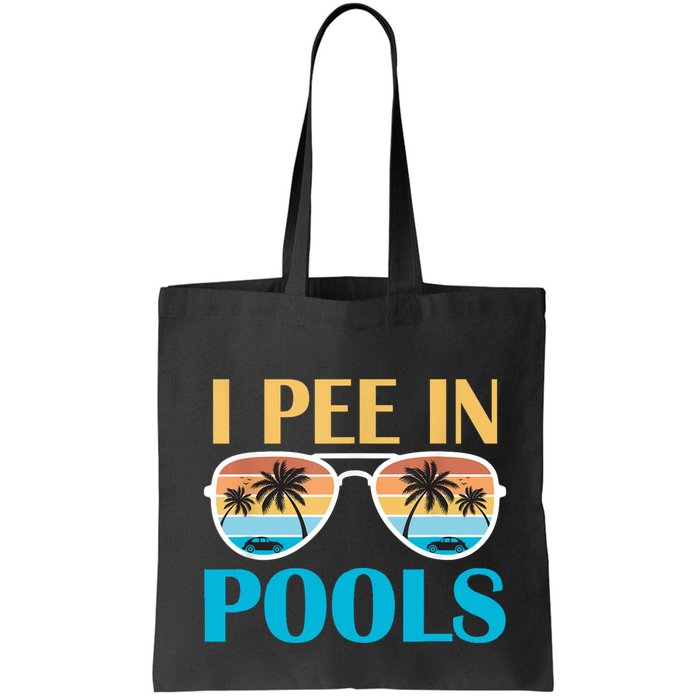 I Pee In Pools Funny Jokes Sarcastic Sayings Bag