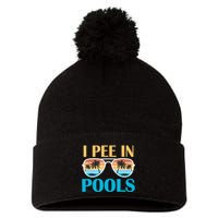 I Pee In Pools Funny Jokes Sarcastic Sayings Pom Pom 12in Knit Beanie