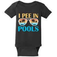 I Pee In Pools Funny Jokes Sarcastic Sayings Baby Bodysuit