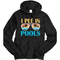 I Pee In Pools Funny Jokes Sarcastic Sayings Tie Dye Hoodie